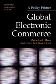 Title: Global Electronic Commerce: A Policy Primer, Author: Catherine Mann