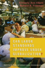 Title: Can Labor Standards Improve Under Globalization? / Edition 1, Author: Kimberly Ann Elliott