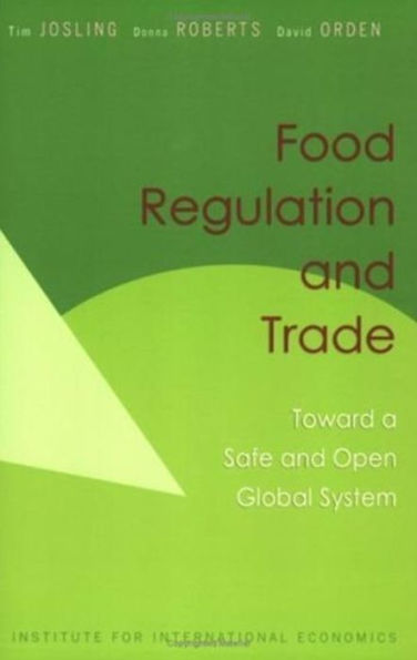 Food Regulation and Trade: Towards a Safe and Open Global Food System