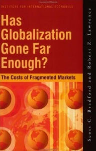 Title: Has Globalization Gone Far Enough?: The Costs of Fragmented Markets, Author: Scott Bradford