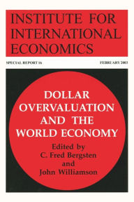 Title: Dollar Overvaluation and the World Economy, Author: C. Fred Bergsten