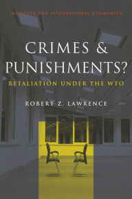 Title: Crimes and Punishments: An Analysis of Retaliation under the WTO, Author: Robert Lawrence