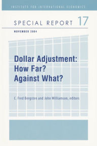 Title: Dollar Adjustment: How Far? Against What?, Author: C Fred Bergsten