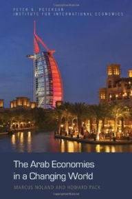 Title: The Arab Economies in a Changing World / Edition 1, Author: Marcus Noland