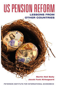 Title: US Pension Reform: Lessons from Other Countries, Author: Martin Neil Baily