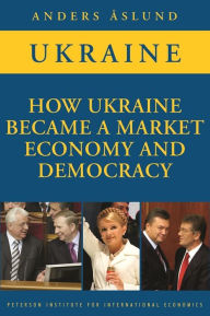 Title: How Ukraine Became a Market Economy and Democracy, Author: Anders Åslund