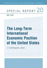 Title: The Long-Term International Economic Position of the United States: Special Report 20, Author: C. Fred Bergsten