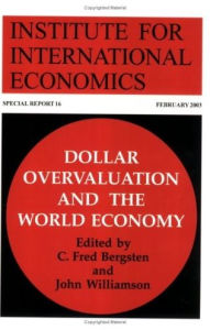 Title: Dollar Overvaluation and the World Economy, Author: C. Fred Bergsten