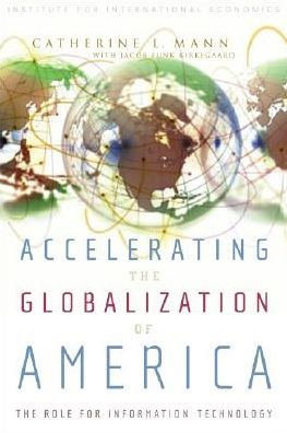 Accelerating the Globalization of America: The Role for Information Technology
