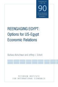 Title: Reengaging Egypt: Options for US-Egypt Economic Relations, Author: Barbara Kotschwar