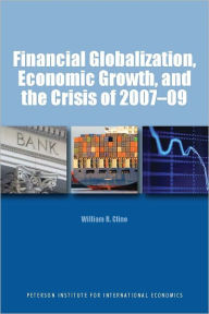 Title: Financial Globalization, Economic Growth, and the Crisis of 2007-09, Author: William R. Cline