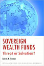Sovereign Wealth Funds: Threat or Salvation?