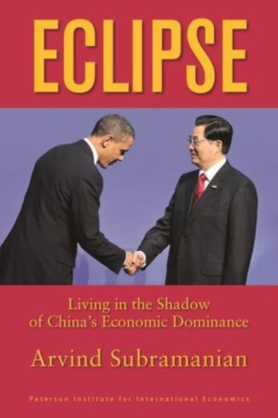 Eclipse: Living the Shadow of China's Economic Dominance