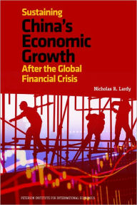 Title: Sustaining China's Economic Growth After the Global Financial Crisis, Author: Nicholas R. Lardy