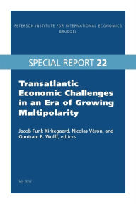 Title: Transatlantic Economic Challenges in an Era of Growing Multipolarity: Special Report 22, Author: Jacob Funk Editors Kirkegaard