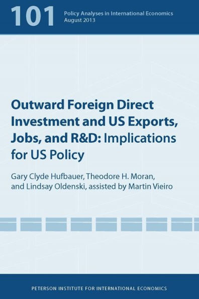 Outward Foreign Direct Investment and US Exports, Jobs, and R&D: Implications for US Policy