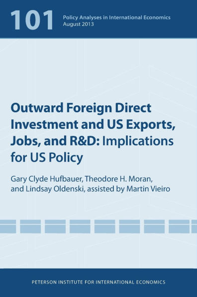 Outward Foreign Direct Investment and US Exports, Jobs, R&D: Implications for Policy