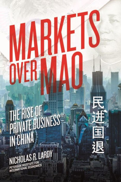 Markets Over Mao: The Rise of Private Business China