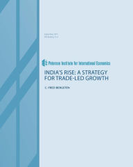 Title: India's Rise: Toward Trade-Led Growth, Author: C. Bergsten