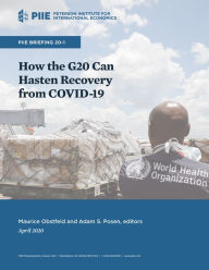 Title: How the G20 Can Hasten Recovery from COVID-19, Author: Adam Posen