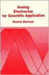 Title: Analog Electronics for Scientific Application / Edition 1, Author: Dennis Barnaal