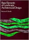 Title: Basic Elements of Landscape Architectural Design / Edition 1, Author: Norman K. Booth