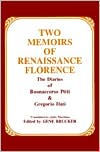 Title: Two Memoirs of Renaissance Florence: The Diaries of Buonaccorso Pitti and Gregorio Dati / Edition 1, Author: Gene Adam Brucker