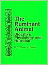 Title: Ruminant Animal: Digestive Physiology and Nutrition / Edition 1, Author: David C. Church