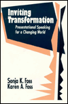 Title: Inviting Transformation: Presentational Speaking for a Changing World / Edition 1, Author: Sonja K. Foss