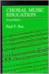 Title: Choral Music Education / Edition 2, Author: Roe