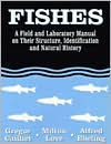 Title: Fishes: A Field and Laboratory Manual on Their Structure, Identification and Natural History / Edition 1, Author: Gregor M. Cailliet