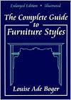 Title: The Complete Guide to Furniture Styles / Edition 1, Author: Louise Ade Boger