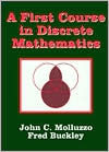Title: A First Course in Discrete Mathematics / Edition 1, Author: John C. Molluzzo