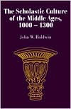 Title: The Scholastic Culture of the Middle Ages, 1000-1300 / Edition 1, Author: John W. Baldwin