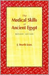 Title: Medical Skills of Ancient Egypt, Author: J. Worth Estes