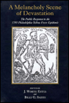 Title: A Melancholy Scene of Devastation: The Public Response to the 1793 Philadelphia Yellow Fever Epidemic / Edition 1, Author: J. Worth Estes