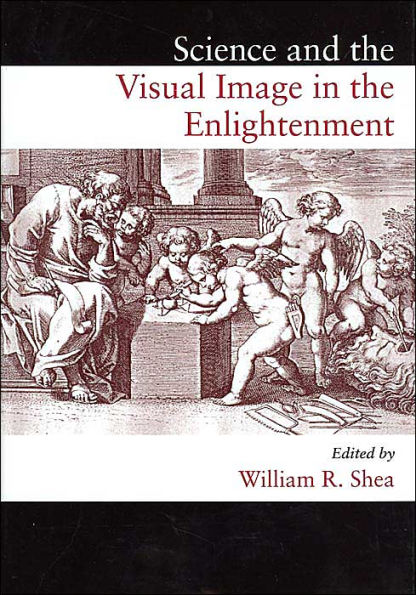 Science and the Visual Image in the Enlightenment(European Studies in Science, History and the Arts Series)