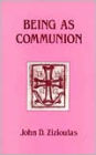 Being as Communion: Studies in Personhood and the Church