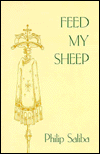 Title: Feed My Sheep: The Thoughts and Words of Philip Saliba, Author: Philip Saliba