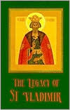 Title: The Legacy of St. Vladimir: Byzantium, Russia, America, Author: John Meyendorff