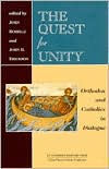 Title: Quest for Unity: Orthodox and Catholics in Dialogue, Author: John Borelli