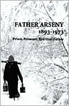 Title: Father Arseny, 1893-1973, Author: Vera Bouteneff