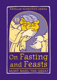 Title: On Fasting and Feasts: Saint Basil the Great, Author: Susan R Holman