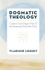 Dogmatic Theology: Creation, God's Image in Man, and the Redeeming Work of the Trinity