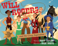 Title: Will Rogers and His Great Inspiration, Author: Bart Taylor