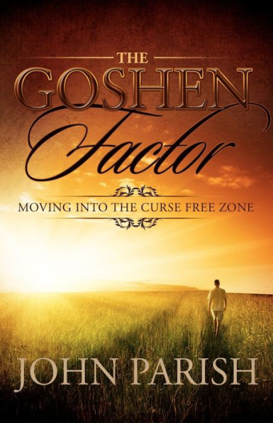 The Goshen Factor: Moving Into the Curse Free Zone