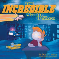 Title: The Incredible Martin O'Shea, Author: Don M. Winn