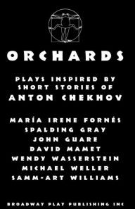 Title: Orchards: 7 Adaptations of Chekhov, Author: Anton Chekhov