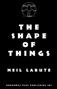 Title: The Shape of Things, Author: Neil LaBute