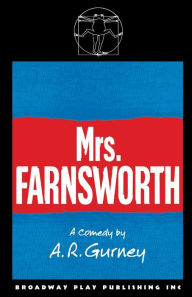 Title: Mrs. Farnsworth, Author: A. R. Gurney